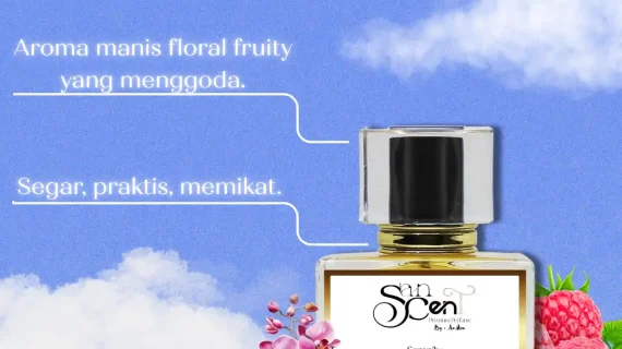 Parfume Sanscent : Parfum Premium yang Hadirkan Kelas dan Keanggunan dalam Setiap Semprotan